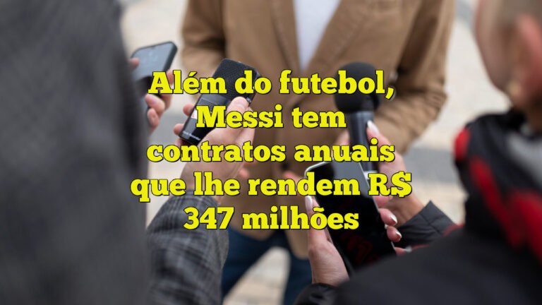 Além do futebol, Messi tem contratos anuais que lhe rendem R$ 347 milhões