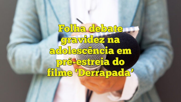 Folha debate gravidez na adolescência em pré-estreia do filme ‘Derrapada’