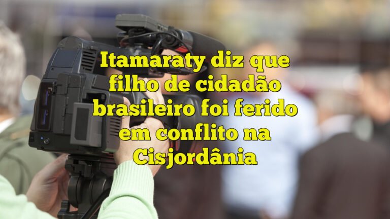 Itamaraty diz que filho de cidadão brasileiro foi ferido em conflito na Cisjordânia