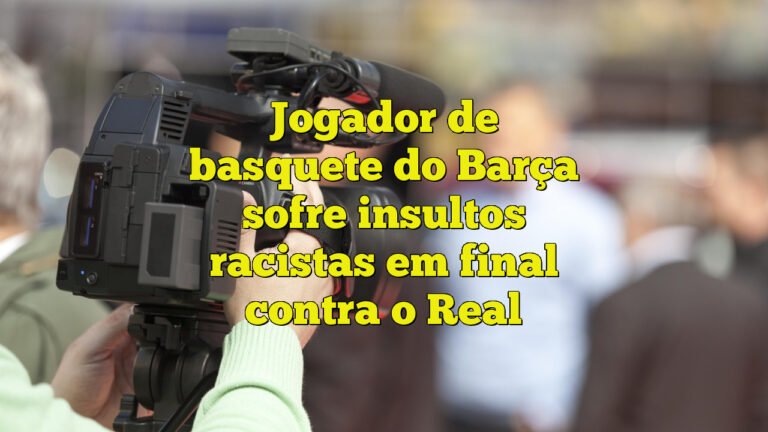 Jogador de basquete do Barça sofre insultos racistas em final contra o Real