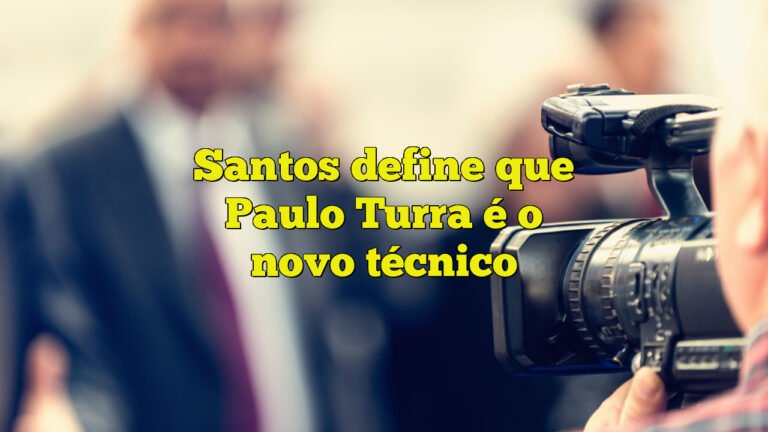 Santos define que Paulo Turra é o novo técnico