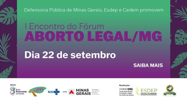 Reprodução da arte de divulgação do evento "I Encontro do Fórum - Aborto Legal/MG"