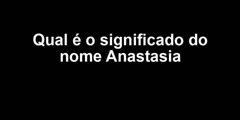 significado do nome anastasia significado do nome anastasia