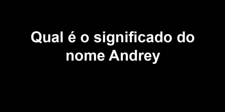 significado do nome andrey significado do nome andrey
