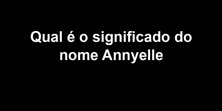 significado do nome annyelle significado do nome annyelle