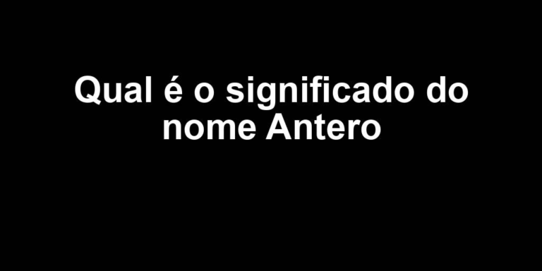 significado do nome antero significado do nome antero