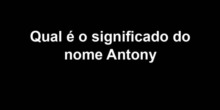 significado do nome antony significado do nome antony