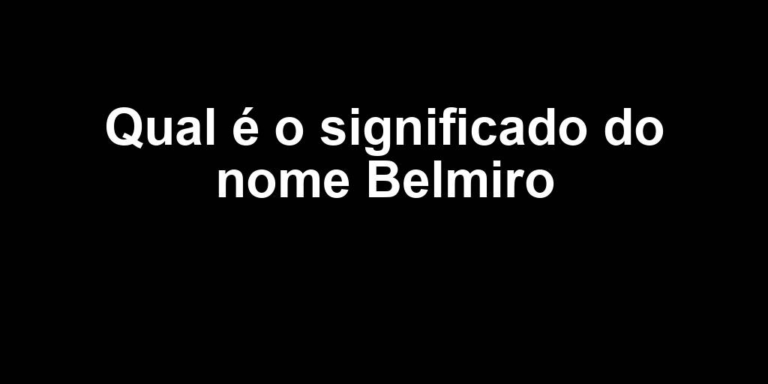 significado do nome belmiro significado do nome belmiro