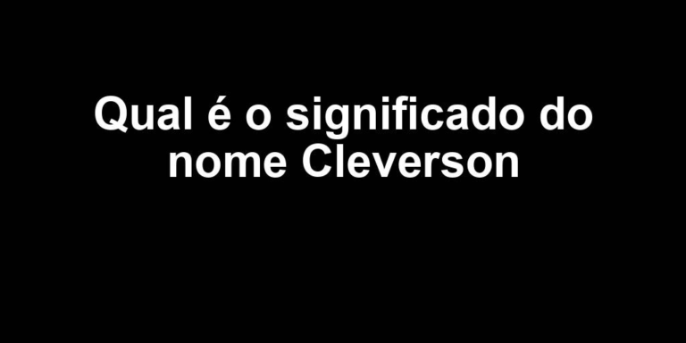 significado do nome cleverson significado do nome cleverson