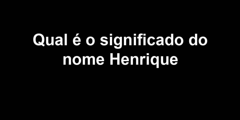 significado do nome henrique significado do nome henrique