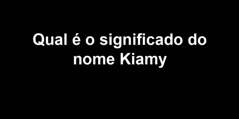significado do nome kiamy significado do nome kiamy