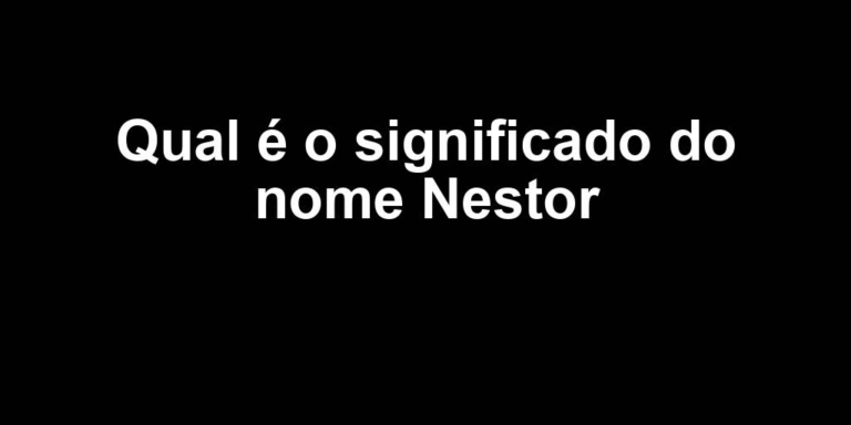 significado do nome nestor significado do nome nestor