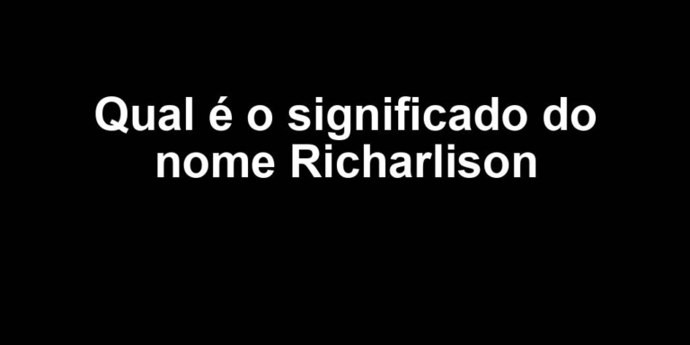 significado do nome richarlison significado do nome richarlison