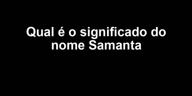 significado do nome samanta significado do nome samanta