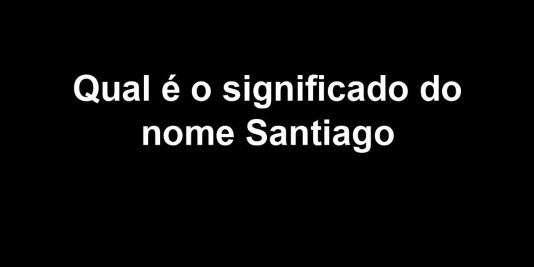 significado do nome santiago significado do nome santiago