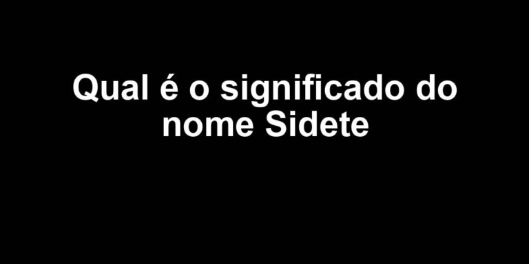 significado do nome sidete significado do nome sidete