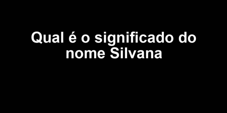 significado do nome silvana significado do nome silvana