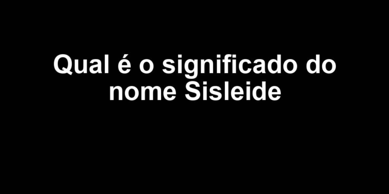 significado do nome sisleide significado do nome sisleide