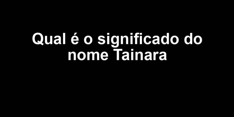 significado do nome tainara significado do nome tainara