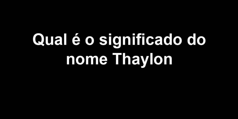 significado do nome thaylon significado do nome thaylon