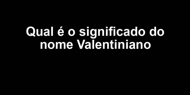 significado do nome valentiniano significado do nome valentiniano